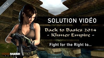 [TRLE] Tomb Raider BtB 2014 : Khmer Empire - #01 - Fight for the Right to...