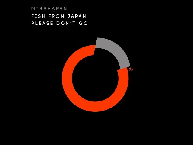 Fish From Japan - Please Don't Go