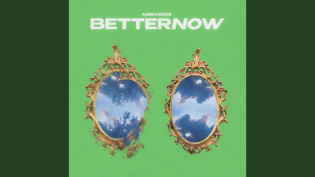 Watch Better Now on YouTube Watch Better Now on YouTube