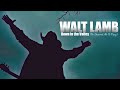 Walt Lamb - Down in the Valley (He showed me to Pray)
