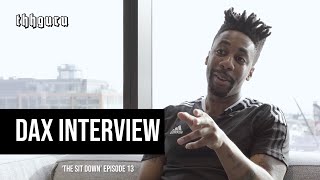 Dax Interview | THHGURU: 'The Sit Down' Ep. 13