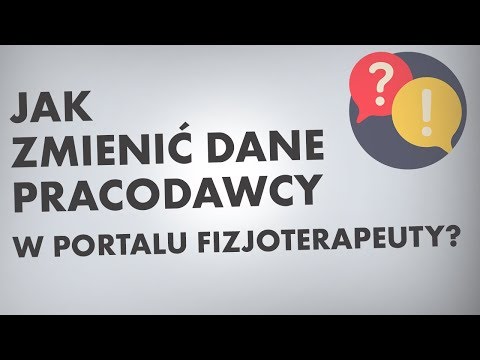 ❓ Jak zaktualizować dane pracodawcy w Portalu Fizjoterapeuty?