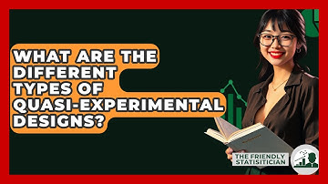 What Are The Different Types Of Quasi-Experimental Designs? - The Friendly Statistician