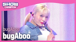bugAboo - bugAboo (버가부 - 버가부) | Show Champion | EP.415