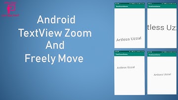 Android TextView Zoom and Move Freely