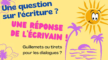 Quand Met-on les guillemets dans un dialogue ?