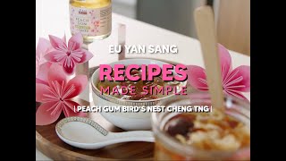 Eu Yan Sang Recipes Made Simple – Peach Gum Bird's Nest Cheng Tng ✨