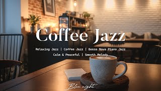 Coffee Jazz - Jazz & Bossa Nova ในเดือนมีนาคมอารมณ์ดีในการเรียนทำงานและผ่อนคลาย