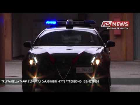Video TRUFFA DELLA TARGA CLONATA, I CARABINIERI: «FATE ATTENZIONE» | 26/02/2026