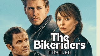 The Bikeriders Final Trailer- Jodie Comer | Austin Butler | Tom Hardy | June 2024