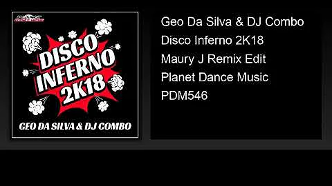 Geo Da Silva & DJ Combo - Disco Inferno 2K18 (Maury J Remix Edit)