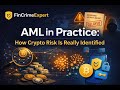 AML in Practice: How Crypto Risk Is Really Identified