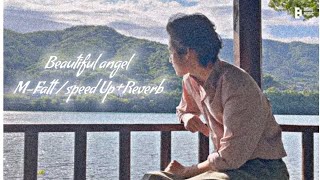 Beautiful angel / M-fatt (speed up Reverb)