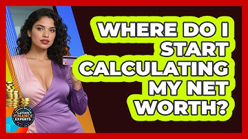 Where Do I Start Calculating My Net Worth? - Latino Finance Experts