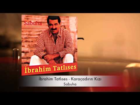 İbrahim Tatlıses - Karaçadırın Kızı