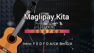 Video thumbnail of "Maglipay Kita Lyrics And Chords"
