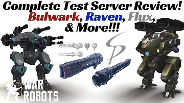 War Robots - Complete Test Server 3.7.2 Review!  Bulwark, Raven, Flux, & More!