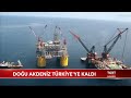 Doğu Akdeniz Türkiye'ye Kaldı