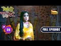 The Test Of Unity | Mehndi Wala Ghar - Ep 36 | Full Episode | 13 March 2024