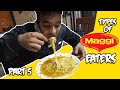 Types of maggi eaters  part 5  anil lobo