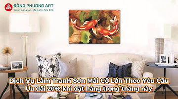 Dịch Vụ Làm Tranh Sơn Mài Cỡ Lớn Theo Yêu Cầu | DONG PHUONG ART