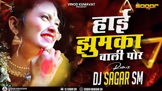 Hai Jhumka Vali Por | Mastani Man Nav Sa | Dj Sagar SM