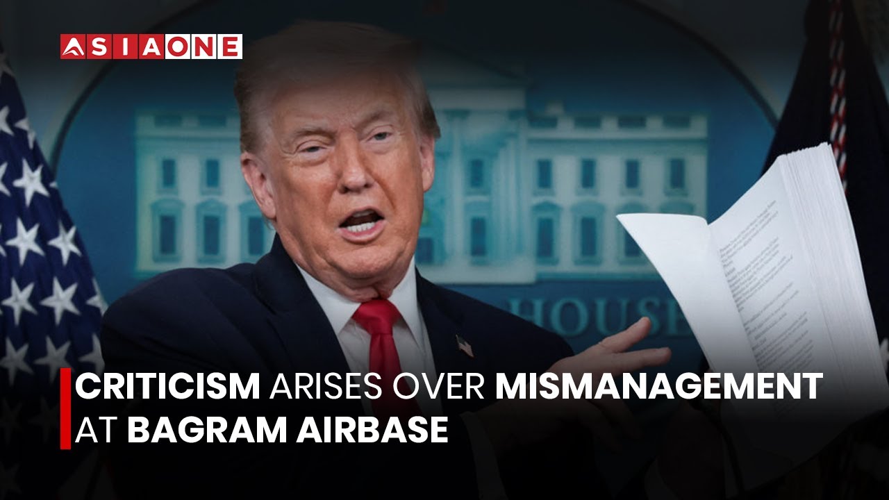 Criticism Arises Over Mismanagement At Bagram Airbase | Asia One News