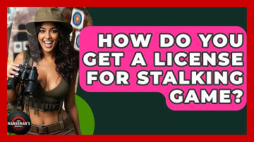 How Do You Get A License For Stalking Game? - The Marksman