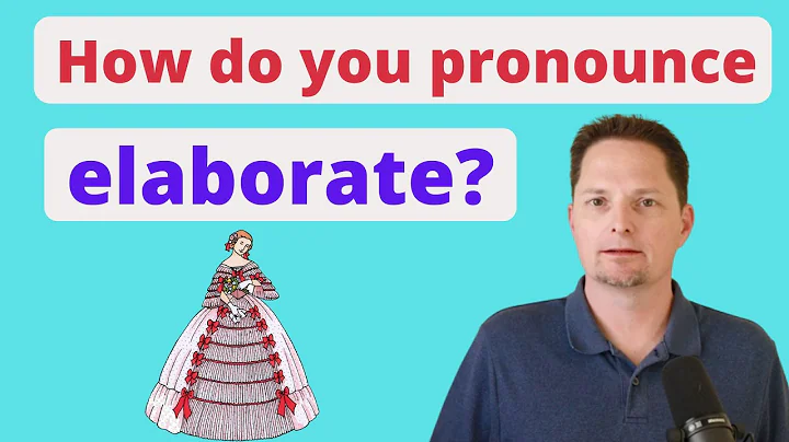 American Pronunciation/Advanced Vocabulary/How to pronounce and use ELABORATE correctly