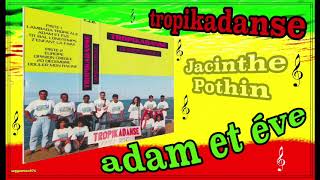 Video thumbnail of "adam et éve - Tropikadanse"