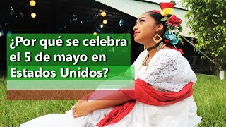 5 de Mayo en EU ¿Qué es y por qué se celebra?