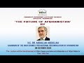 Special Address by H.E Dr. Abdullah Abdullah on ‘The Future of Afghanistan’