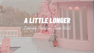 Lauren Presley - A Little Longer (Lyrics) ft. Sam Will