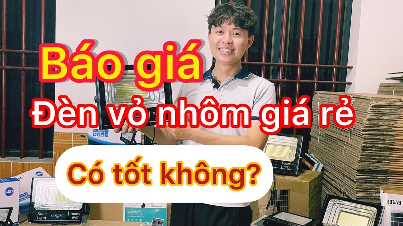 Báo giá đèn năng lượng mặt trời Solar light vỏ nhôm,... - youtube
