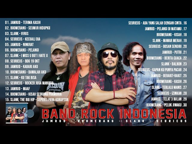 LAGU TERBAIK JAMRUD, BOOMERANG, SLANK, SEURIEUS ~ LAGU ROCK INDONESIA TERBAIK class=