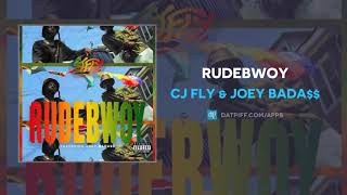 CJ Fly \& Joey Bada$$ - Rudebwoy (AUDIO)