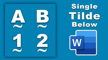 How to add a tilde symbol Under a Letter and Number in Microsoft Word