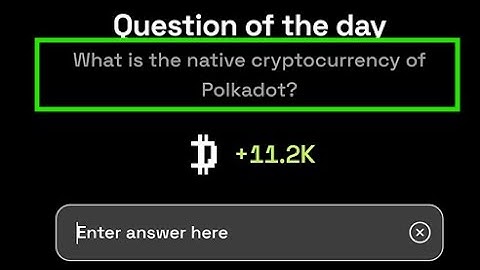 What is the native cryptocurrency of Polkadot? | Dropee Question Of The Day | 21 November Code Today
