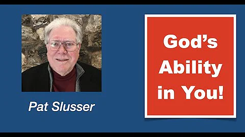Pat Slusser preaching on God's Ability in you