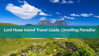 Lord Howe Island Travel Guide: Unveiling Paradise