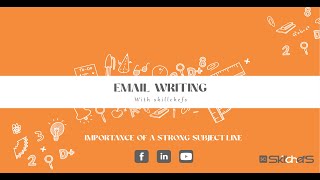 Email Writing Course: Module 1 - Importance of a Strong Subject Line || SkillChefs.