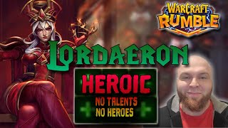 [Heroic] Lordaeron! Full clear NO TALENTS, No Clickbaits! Only Fresh Meat! -Wacraft Rumble