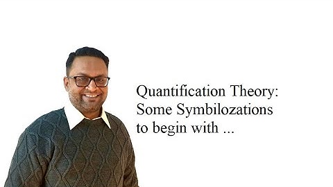 Quantification Theory: Symbolization Part One