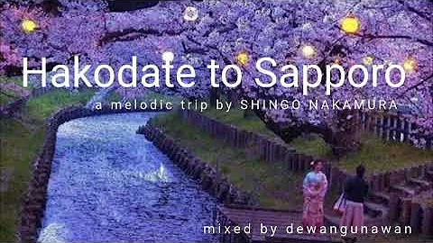 HAKODATE to SAPPORO, a Progressive Melodic Trip by...