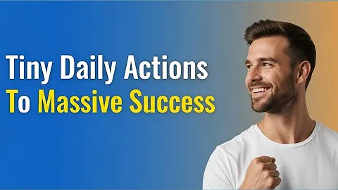 How Tiny Daily Actions Create Massive Success