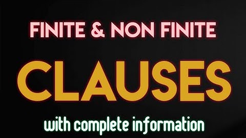Finite and Non Finite Clauses with complete information | Finite and Non  Finite verbs with examples