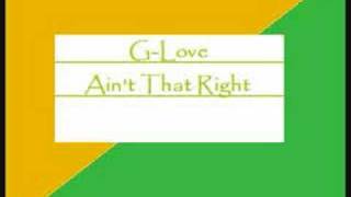 G Love - Ain&#39;t That Right