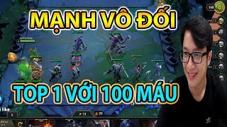 MẠNH VÔ ĐỐI | TOP 1 VỚI 100 MÁU | ĐẤU TRƯỜNG CHÂN LÝ | TEAMFIGHT TACTICS | ĐỨC MẠNH