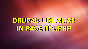 Drupal: URL alias in page.tpl.php