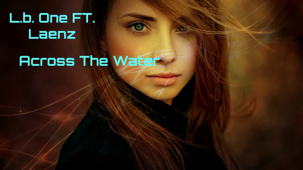 across the water l.b.one laenz рингтон